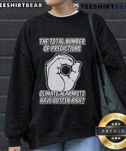Top sweatshirt featuring the total number of predictions climate alarmists have gotten right