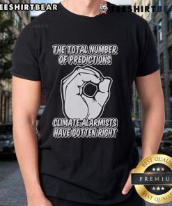 Top The Total Number Of Predictions Climate Alarmists Have Gotten Right Predictions T-Shirt design featuring bold graphics.