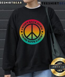 Alt Text: Stylish 'I Won't Back Down' Tom Petty peace sweatshirt, perfect for fans and casual wear, featuring iconic lyrics design.