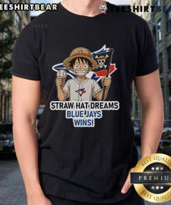 Top Toronto Blue Jays Monkey D. Luffy Straw Hat Dreams Wins T-Shirt featuring vibrant graphics and a stylish design.