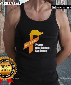 Stylish tank top featuring 'Top Trump Derangement Syndrome Find A Cure' slogan, perfect for political statement wear.