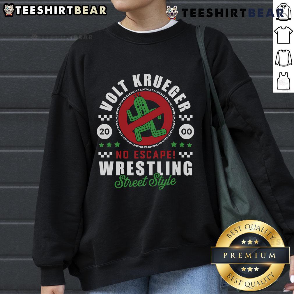 Top Volt Krueger No Escape Wrestling Street Style 2000 Sweatshirt Alt Text: Top Volt Krueger No Escape Wrestling Street Style 2000 Sweatshirt featuring bold graphics and a stylish design.