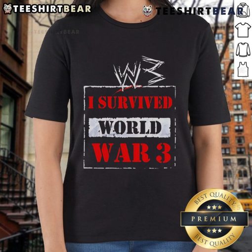 Top W3 I Survived World War 3 Ladies Tee featuring a stylish design for women who embrace resilience and strength.