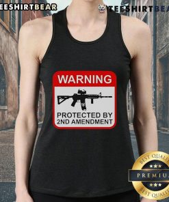 Top warning: Protected by 2nd Amendment tank top featuring bold graphics for gun rights advocates.