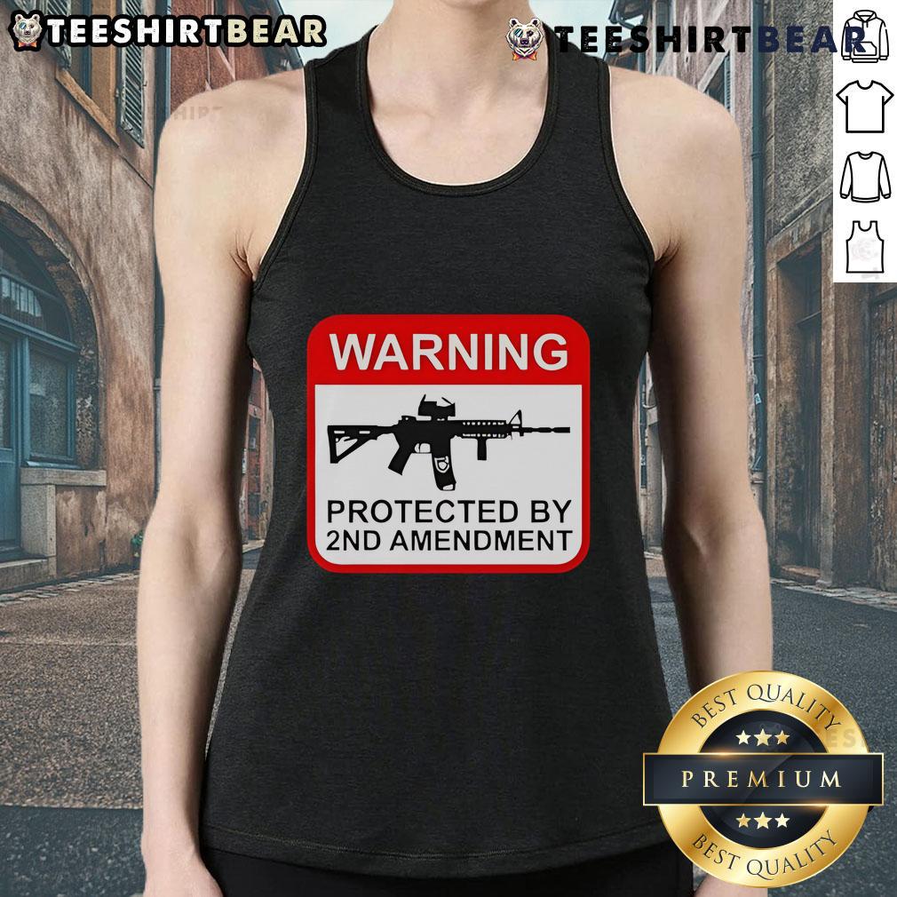 Top Warning Protected By 2Nd Amendment Tank Top Top warning: Protected by 2nd Amendment tank top featuring bold graphics for gun rights advocates.