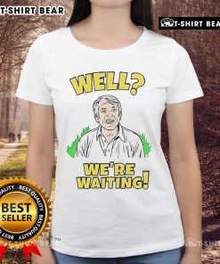Top Well We're Waiting Ladies Tee featuring a stylish design perfect for casual outfits and everyday wear.