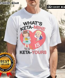 Top Keta-Mine Is Keta-Yours T-Shirt design featuring a trendy graphic and bold text for stylish casual wear.