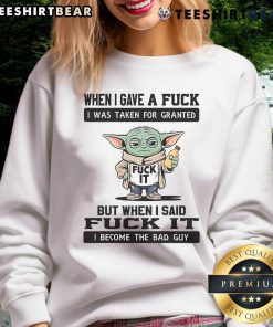 Top Yoda sweatshirt with 'When I Gave a F*' quote, showcasing a humorous take on being taken for granted.
