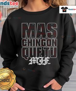 Official MJF Mas Chingon Que Tu Sweatshirt featuring bold graphic design and vibrant colors for stylish casual wear.