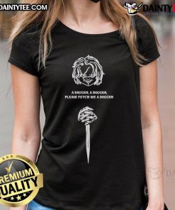 Awesome A Dagger Please Fetch Me A Dagger Chucky Ladies Tee design featuring a playful graphic and vibrant colors.