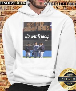 Awesome Almost Friday Next Stop Subway Series Hoodie featuring a stylish design perfect for fans and casual wear.