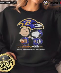 Awesome Baltimore Ravens Charlie Brown Snoopy sweatshirt featuring 'Ravens Forever, Not Just When We Win' design.