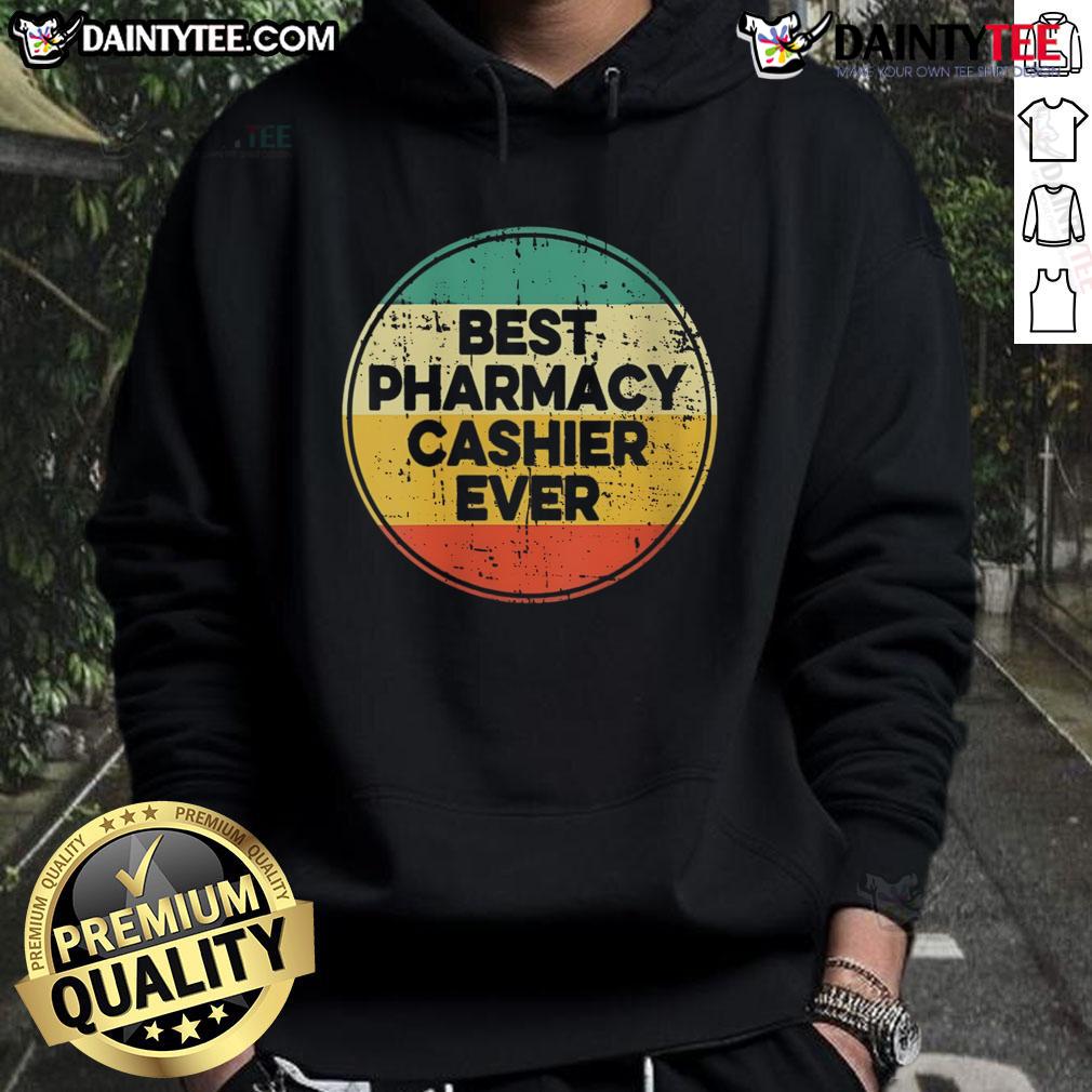Awesome Best Pharmacy Cashier Ever Hoodie Alt Text: Awesome Best Pharmacy Cashier Ever Hoodie featuring a vibrant design, perfect for pharmacy staff and enthusiasts.