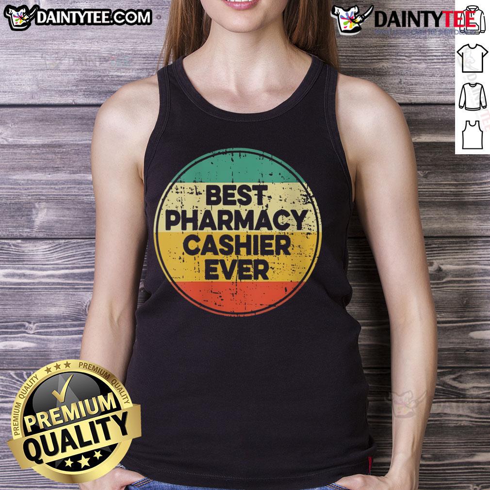 Awesome Best Pharmacy Cashier Ever Tank Top Awesome Best Pharmacy Cashier Ever Tank Top featuring vibrant graphics and a comfortable fit, perfect for pharmacy enthusiasts.