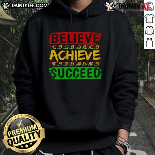 Awesome Black Believe Achieve Succeed Hoodie featuring bold motivational text on a stylish design, perfect for inspiration.