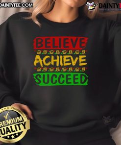 Awesome black Believe Achieve Succeed sweatshirt for motivational style and comfort, perfect for everyday wear.