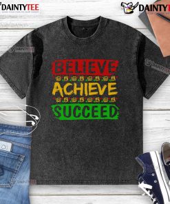 Awesome black Believe Achieve Succeed washed t-shirt for motivational fashion and everyday wear.