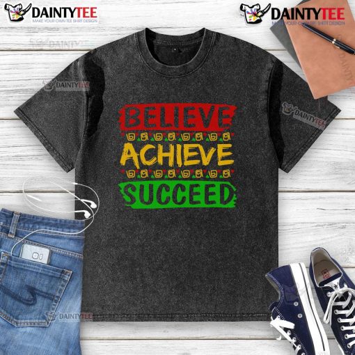 Awesome black Believe Achieve Succeed washed t-shirt for motivational fashion and everyday wear.