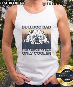 Awesome Bulldog Dad tank top design featuring the phrase 'Like a Regular Dad, Only Cooler' for proud bulldog owners.