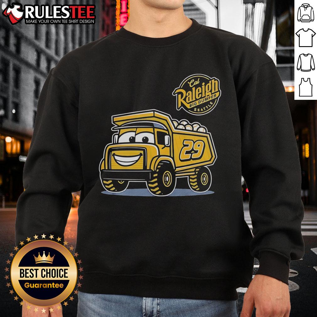 Awesome Cal Raleigh Big Dumper Seattle Mariners #29 Truck Sweatshirt Awesome Cal Raleigh Big Dumper Seattle Mariners 29 Truck Sweatshirt, featuring a stylish design for fans.