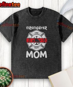 Awesome firefighter fire dept mom washed t-shirt featuring bold graphics and a comfortable fit for proud moms.