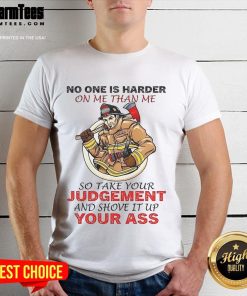 Awesome Fireman T-shirt with 'No One Is Harder On Me Than Me' slogan, perfect for firefighters and those who embrace self-motivation.