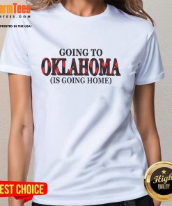 Womens tee featuring 'Awesome Going to Oklahoma is Going Home' design, perfect for proud Oklahoma residents and visitors.