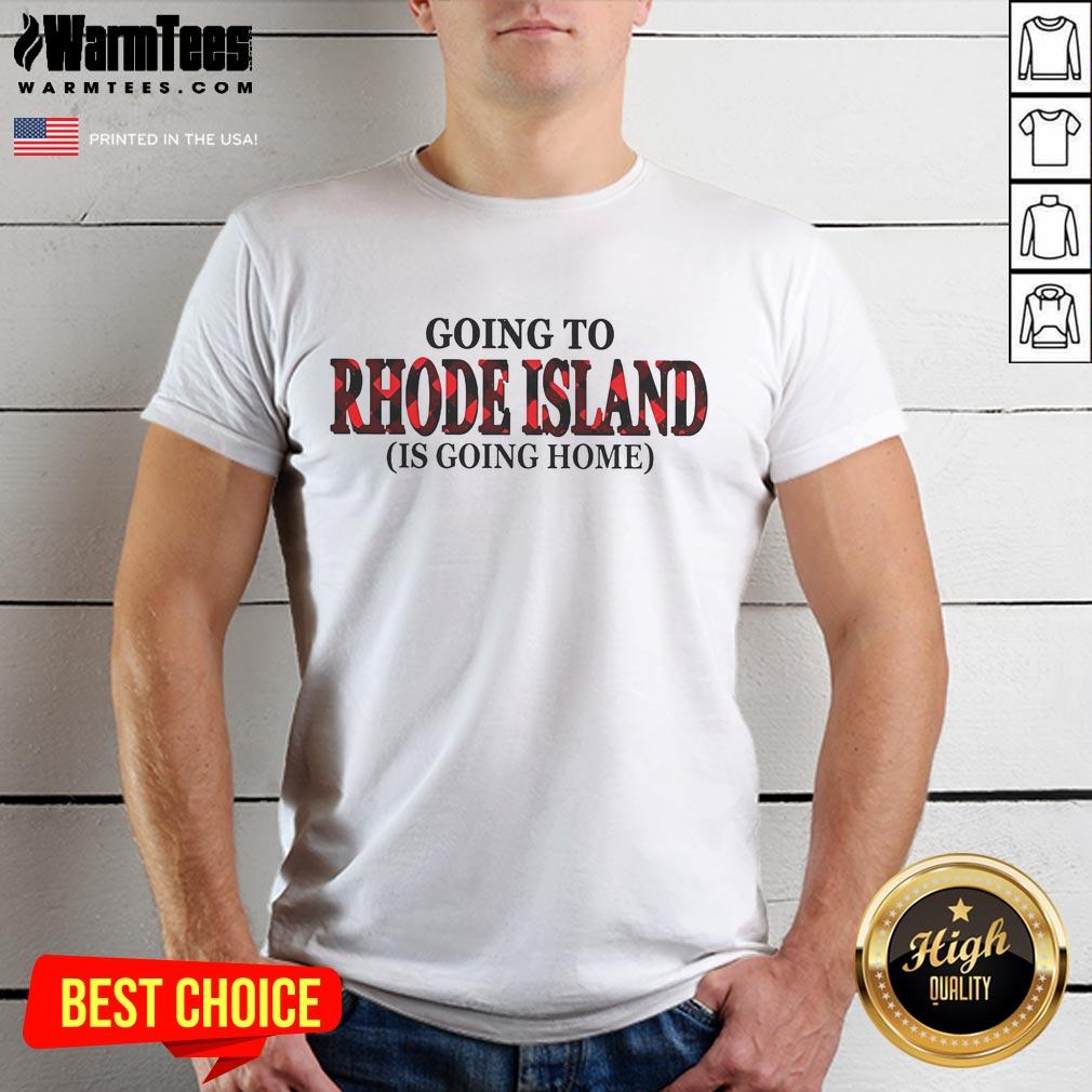 Awesome Going To Rhode Island Is Going Home T Shirt Awesome Going To Rhode Island Is Going Home T-Shirt featuring a vibrant design celebrating Rhode Island pride and culture.