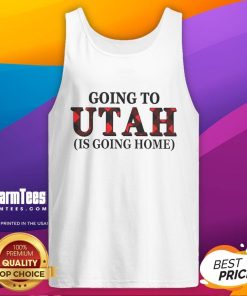 Alt Text: Stylish tank top with 'Going to Utah is Going Home' graphic, perfect for travelers and Utah enthusiasts.