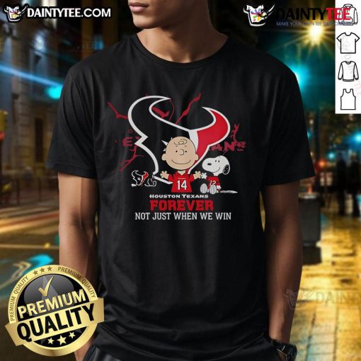 Awesome Houston Texans Charlie Brown Snoopy T-Shirt, 'Texans Forever Not Just When We Win' design for fans.