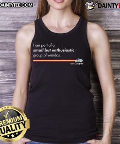 Awesome I Am Part of a Small But Enthusiastic Tank Top design featuring vibrant colors and bold lettering on a stylish shirt.
