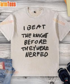 Alt Text: Awesome I Beat The Knight Before They Were Nerfed Washed T-Shirt featuring a bold graphic design.