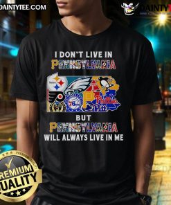 Awesome 'I Dont Live In Pennsylvania But Pennsylvania Will Always Live In Me' sport t-shirt design in vibrant colors.