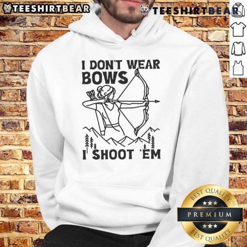 Awesome I Don't Wear Bows I Shoot Em Hoodie featuring a bold graphic and stylish design for casual wear.