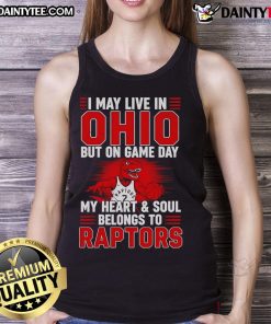 Alt Text: Tank top featuring 'I May Live In Ohio But On Game Day My Heart Belongs To The Toronto Raptors' design.