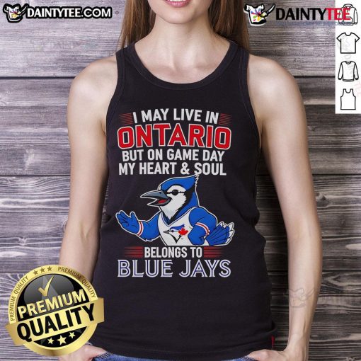 Tank top featuring 'I may live in Ontario, but my heart belongs to the Toronto Blue Jays' design, perfect for game day.