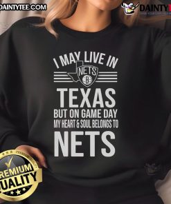 Stylish sweatshirt with 'My Heart and Soul Belongs to the Brooklyn Nets' design, perfect for Texas fans on game day.