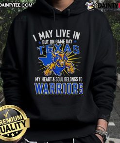 Alt Text: Golden State Warriors hoodie featuring 'I May Live In Texas, But On Game Day, My Heart Belongs To The Warriors' design.