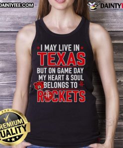 Stylish tank top featuring 'I May Live In Texas But On Game Day My Heart Belongs To The Houston Rockets' design.