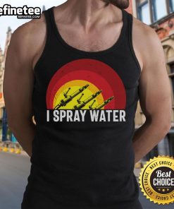 Awesome I Spray Water Firefighter Tank Top featuring a bold design perfect for fire service enthusiasts and casual wear.