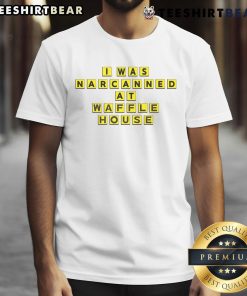 Awesome I Was Narcanned At Waffle Home T-Shirt featuring humorous text and a fun design for food lovers.