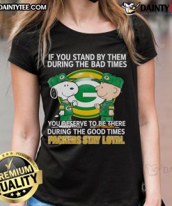 Awesome Packers Stay Loyal Ladies Tee showcasing support through good and bad times, perfect for devoted fans.