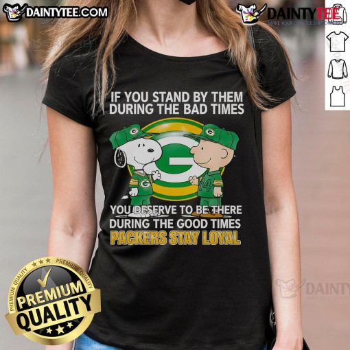 Awesome Packers Stay Loyal Ladies Tee showcasing support through good and bad times, perfect for devoted fans.
