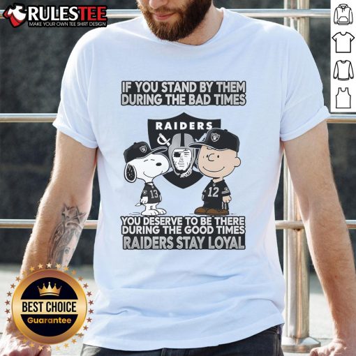 Raiders Stay Loyal T-Shirt featuring 'Awesome If You Stand By Them' slogan, perfect for celebrating team loyalty.