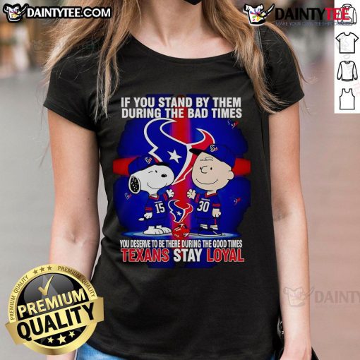 Texans Stay Loyal Ladies Tee celebrating loyalty during tough times with vibrant design and bold text.