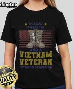 Alt Text: Awesome I'm a Dad, Grandpa, and Vietnam Veteran Nothing Scares Me Ladies Tee - Perfect gift for proud veterans.
