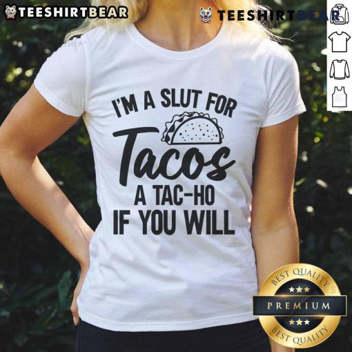Awesome 'I'm a Slut for Tacos' tee shirt design, featuring playful taco graphics for taco lovers and humor enthusiasts.