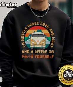 Awesome 'I'm Mostly Peace Love And Light And A Little Go Fight Yourself' Pacifist Sweatshirt in vibrant colors.