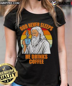 Vintage ladies tee featuring 'God Never Sleeps, He Drinks Coffee' design, perfect for coffee-loving Jesus fans.