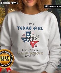 Awesome Texas girl living in a South Dakota world sweatshirt, perfect for casual wear and showcasing state pride.